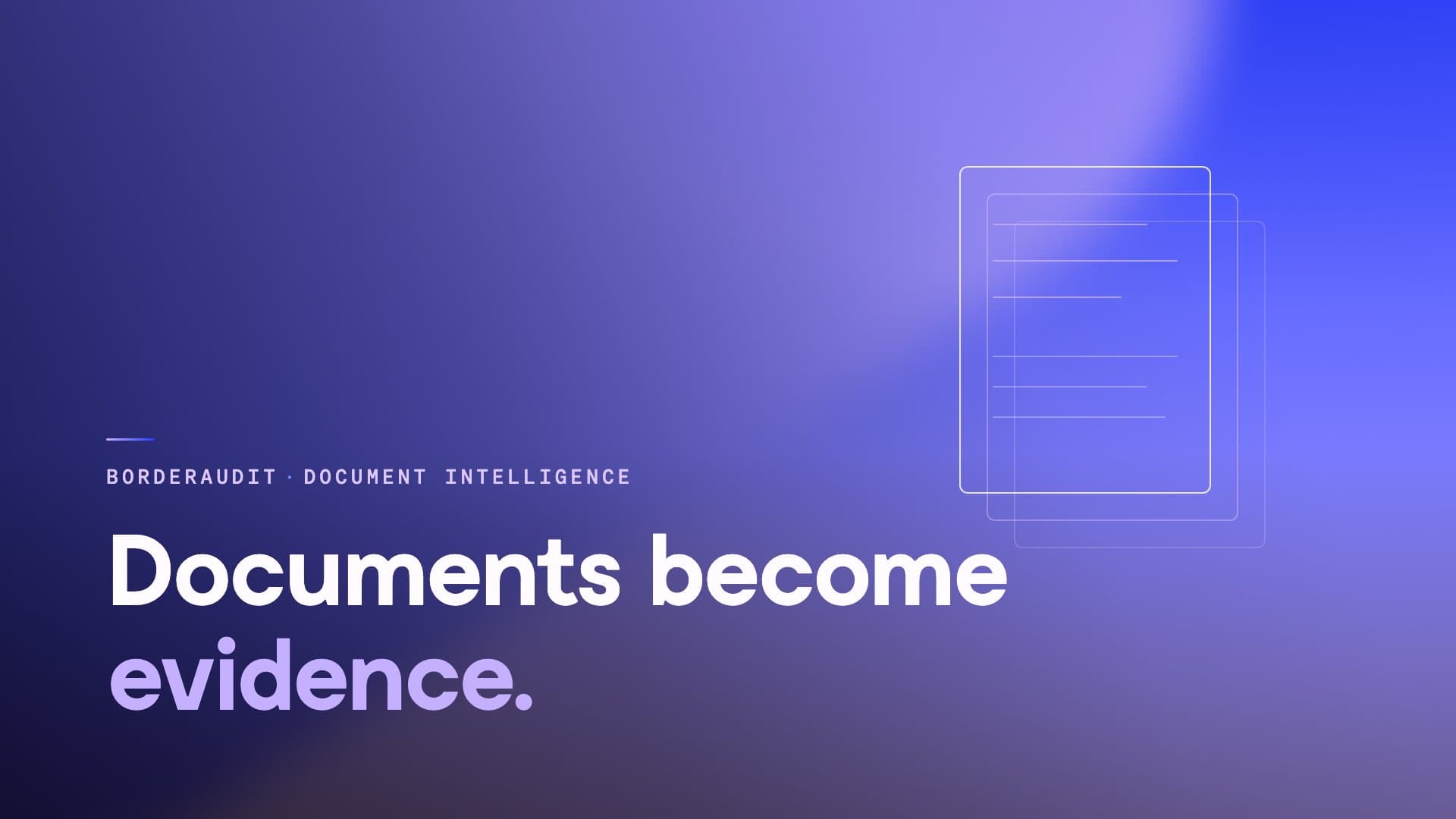 BorderAudit document intelligence — documents become evidence